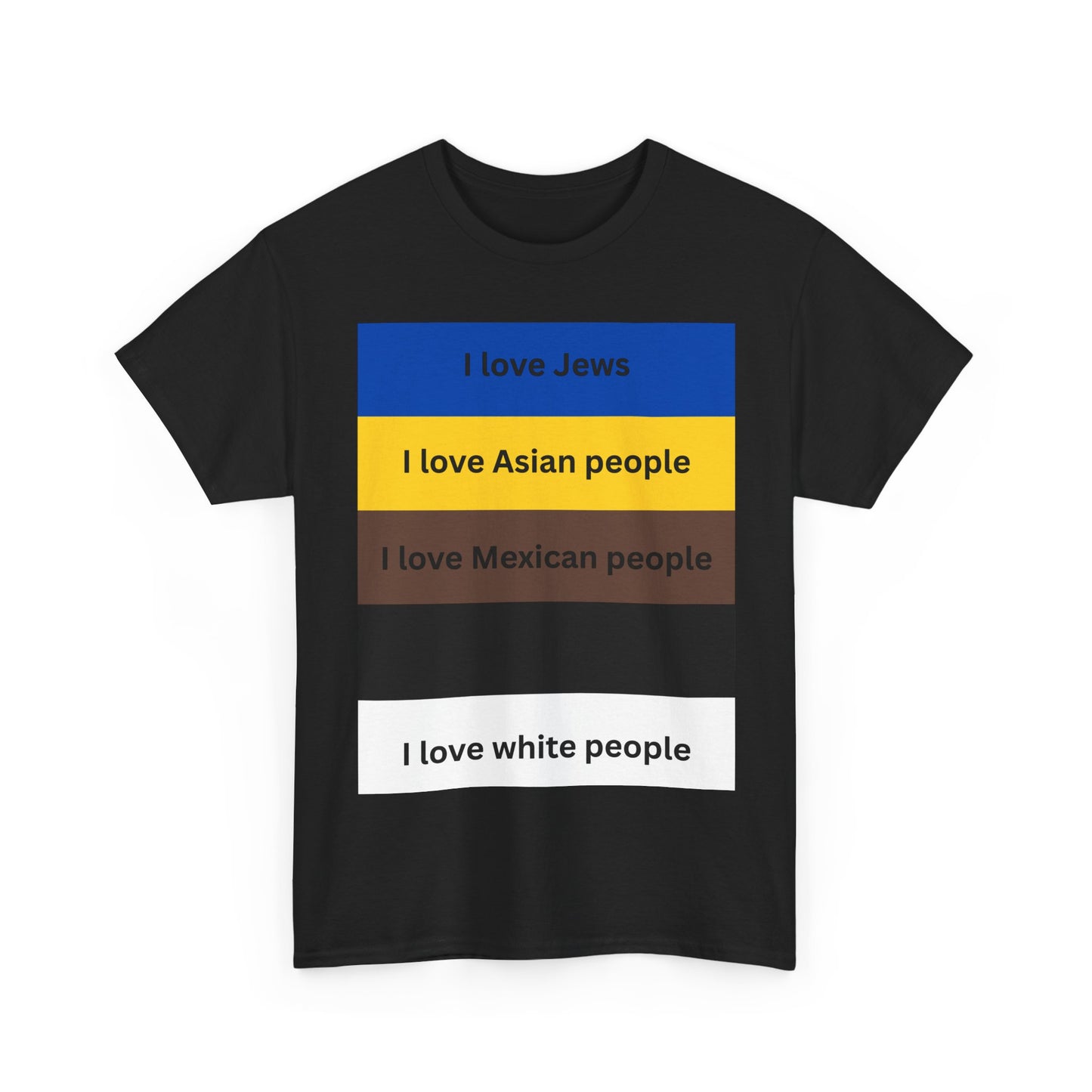 i love all jews, asians, mexicans, , white people