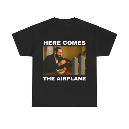here comes the airplane