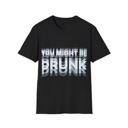 you might be drunk