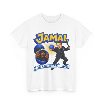 jamal gotta arrest 'em all