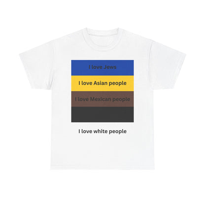 i love all jews, asians, mexicans,          , white people