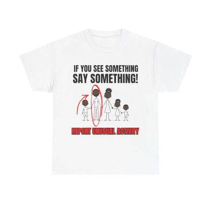 if you see something say something!